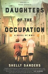 Daughters of the Occupation: A Novel of WWII цена и информация | Фантастика, фэнтези | 220.lv