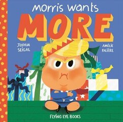 Morris Wants More цена и информация | Книги для самых маленьких | 220.lv