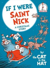 If I Were Saint Nick---by the Cat in the Hat: A Christmas Story цена и информация | Книги для малышей | 220.lv