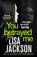 You Betrayed Me: The new gripping crime thriller from the bestselling author cena un informācija | Fantāzija, fantastikas grāmatas | 220.lv