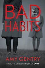 Bad Habits: By the Author of the Best-Selling Thriller Good as Gone cena un informācija | Fantāzija, fantastikas grāmatas | 220.lv