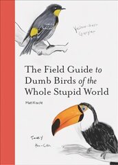 Field Guide to Dumb Birds of the Whole Stupid World cena un informācija | Fantāzija, fantastikas grāmatas | 220.lv