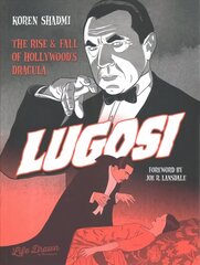 Lugosi: The Rise and Fall of Hollywood's Dracula cena un informācija | Komiksi | 220.lv