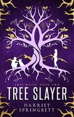 Tree Slayer (Tree Magic 2) cena un informācija | Fantāzija, fantastikas grāmatas | 220.lv