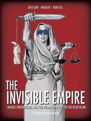 Invisible Empire: Madge Oberholtzer And The Unmasking Of The Ku Klux Klan cena un informācija | Fantāzija, fantastikas grāmatas | 220.lv