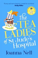 Tea Ladies of St Jude's Hospital: The uplifting and poignant story you need in 2022 цена и информация | Фантастика, фэнтези | 220.lv