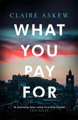 What You Pay For: Shortlisted for McIlvanney and CWA Awards cena un informācija | Fantāzija, fantastikas grāmatas | 220.lv