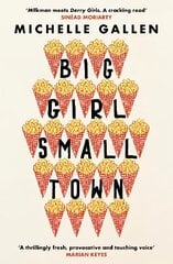 Big Girl, Small Town: Shortlisted for the Costa First Novel Award цена и информация | Романы | 220.lv