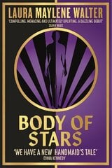 Body of Stars: Searing and thought-provoking - the most addictive novel you'll read all year цена и информация | Фантастика, фэнтези | 220.lv