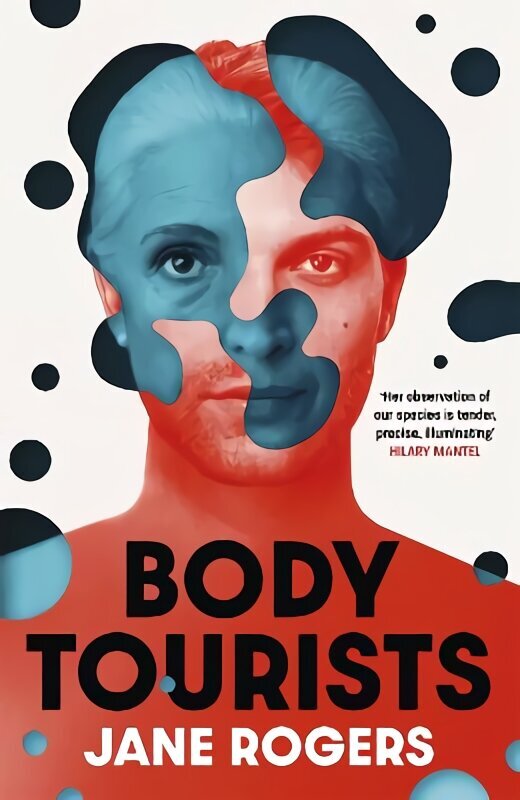 Body Tourists: The gripping, thought-provoking new novel from the Booker-longlisted author of The Testament of Jessie Lamb цена и информация | Fantāzija, fantastikas grāmatas | 220.lv