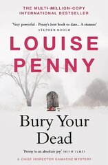 Bury Your Dead: (A Chief Inspector Gamache Mystery Book 6) cena un informācija | Fantāzija, fantastikas grāmatas | 220.lv