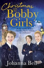 Christmas with the Bobby Girls: Book Three in a gritty, uplifting WW1 series about the first ever female police officers цена и информация | Фантастика, фэнтези | 220.lv