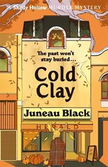 Cold Clay: Shady Hollow 2 - a cosy crime series of rare and sinister charm cena un informācija | Fantāzija, fantastikas grāmatas | 220.lv