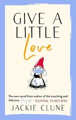 Give a Little Love: The feel good novel as featured on Graham Norton's Virgin Show cena un informācija | Fantāzija, fantastikas grāmatas | 220.lv