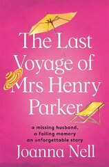 Last Voyage of Mrs Henry Parker: An unforgettable love story from the author of Kindle bestseller THE SINGLE LADIES OF JACARANDA RETIREMENT VILLAGE цена и информация | Фантастика, фэнтези | 220.lv