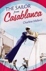 Sailor from Casablanca: A summer read full of passion and betrayal, set between Golden Age Casablanca and the present day cena un informācija | Fantāzija, fantastikas grāmatas | 220.lv