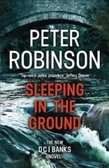 Sleeping in the Ground: DCI Banks 24 cena un informācija | Fantāzija, fantastikas grāmatas | 220.lv