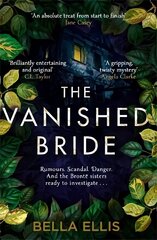 Vanished Bride: Rumours. Scandal. Danger. The Bronte sisters are ready to investigate . . . cena un informācija | Fantāzija, fantastikas grāmatas | 220.lv