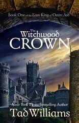 Witchwood Crown: Book One of The Last King of Osten Ard цена и информация | Фантастика, фэнтези | 220.lv