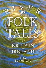 River Folk Tales of Britain and Ireland цена и информация | Фантастика, фэнтези | 220.lv