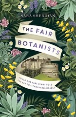 Fair Botanists: Could one rare plant hold the key to a thousand riches? cena un informācija | Fantāzija, fantastikas grāmatas | 220.lv