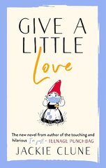 Give a Little Love: The feel good novel as featured on Graham Norton's Virgin Show цена и информация | Фантастика, фэнтези | 220.lv