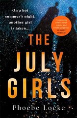 July Girls: An absolutely gripping and emotional psychological thriller cena un informācija | Fantāzija, fantastikas grāmatas | 220.lv