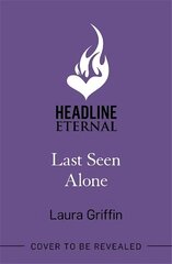 Last Seen Alone: The heartpounding new thriller you won't be able to put down! cena un informācija | Fantāzija, fantastikas grāmatas | 220.lv