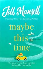 Maybe This Time: The heart-warming new novel of love and friendship from the bestselling author цена и информация | Фантастика, фэнтези | 220.lv