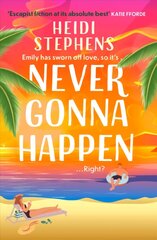 Never Gonna Happen: A totally uplifting, laugh-out-loud and escapist romantic comedy цена и информация | Фантастика, фэнтези | 220.lv