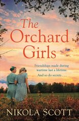 The Orchard Girls: The heartbreaking and unputdownable World War 2 romance цена и информация | Фантастика, фэнтези | 220.lv