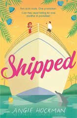 Shipped: If you're looking for a witty, escapist, enemies-to-lovers rom-com, filled with 'sun, sea and sexual tension', this is the book for you! цена и информация | Фантастика, фэнтези | 220.lv