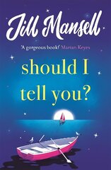 Should I Tell You?: Curl up with a gorgeous romantic novel from the No. 1 bestselling author цена и информация | Фантастика, фэнтези | 220.lv