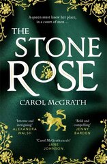 Stone Rose: The absolutely gripping new historical romance about England's forgotten queen... цена и информация | Фантастика, фэнтези | 220.lv