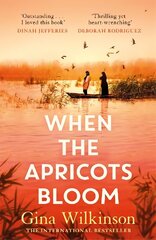 When the Apricots Bloom: The evocative and emotionally powerful story of secrets, family and betrayal . . . cena un informācija | Fantāzija, fantastikas grāmatas | 220.lv