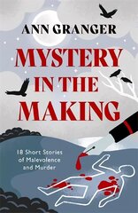 Mystery in the Making: Eighteen short stories of murder, mystery and mayhem цена и информация | Фантастика, фэнтези | 220.lv