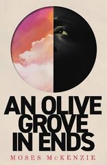 Olive Grove in Ends: The dazzling debut novel about love, faith and community, by an electrifying new voice цена и информация | Фантастика, фэнтези | 220.lv