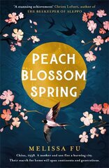 Peach Blossom Spring: A glorious, sweeping novel about family, migration and the search for a place to belong цена и информация | Фантастика, фэнтези | 220.lv