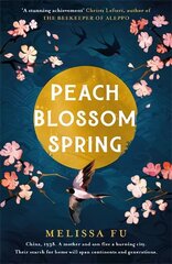 Peach Blossom Spring: A glorious, sweeping novel about family, migration and the search for a place to belong cena un informācija | Fantāzija, fantastikas grāmatas | 220.lv