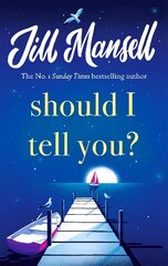 Should I Tell You?: Curl up with a gorgeous romantic novel from the No. 1 bestselling author цена и информация | Фантастика, фэнтези | 220.lv