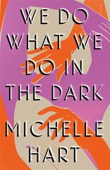 We Do What We Do in the Dark: 'A haunting study of solitude and connection' Meg Wolitzer cena un informācija | Fantāzija, fantastikas grāmatas | 220.lv