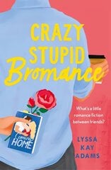 Crazy Stupid Bromance: The Bromance Book Club returns with an unforgettable friends-to-lovers rom-com! cena un informācija | Fantāzija, fantastikas grāmatas | 220.lv