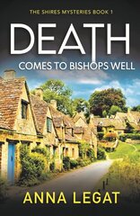 Death Comes to Bishops Well: The Shires Mysteries 1: A totally gripping cosy mystery cena un informācija | Fantāzija, fantastikas grāmatas | 220.lv