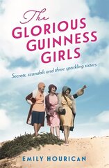 Glorious Guinness Girls: A story of the scandals and secrets of the famous society girls cena un informācija | Fantāzija, fantastikas grāmatas | 220.lv