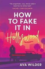 How to Fake it in Hollywood: A sensational fake-dating romance цена и информация | Фантастика, фэнтези | 220.lv