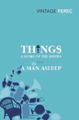 Things: A Story of the Sixties with A Man Asleep: A Story of the Sixties with A Man Asleep cena un informācija | Fantāzija, fantastikas grāmatas | 220.lv