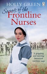 Secrets of the Frontline Nurses: A gripping and moving historical wartime saga цена и информация | Фантастика, фэнтези | 220.lv