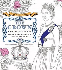 Unofficial The Crown Coloring Book: British royal designs for fans of the show cena un informācija | Fantāzija, fantastikas grāmatas | 220.lv