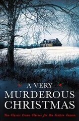 Very Murderous Christmas: Ten Classic Crime Stories for the Festive Season Main цена и информация | Фантастика, фэнтези | 220.lv