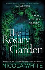Rosary Garden: Winner of the Dundee International Book Prize Main цена и информация | Фантастика, фэнтези | 220.lv